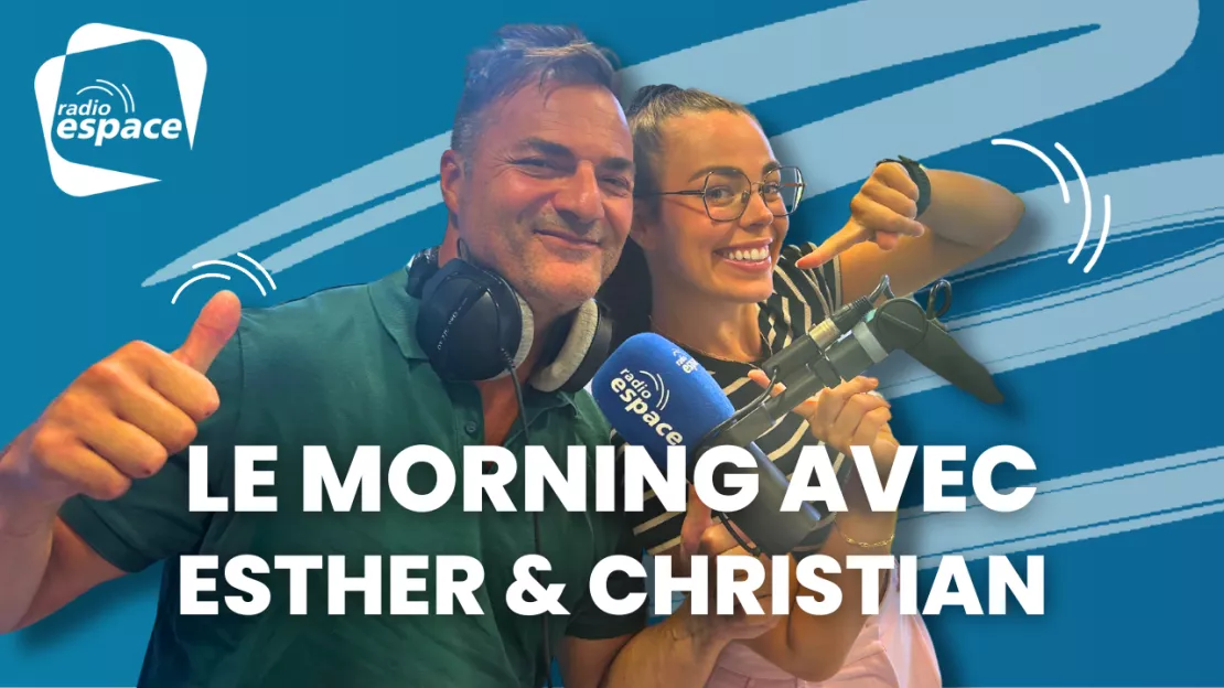 Suivez le morning avec Christian et Esther tous les jours de 6h à 10h !