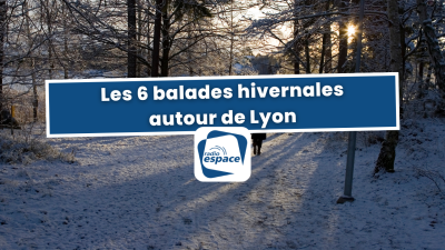 Les 6 balades hivernales autour de Lyon | mLyon